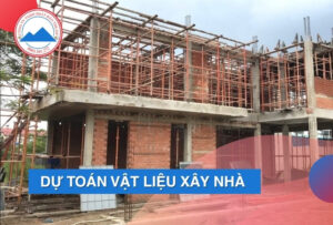 Dự toán vật liệu xây nhà